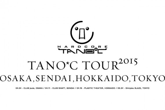 TANO*C TOUR 2015 TOKYO TANO*C TOUR 2015 TOKYO